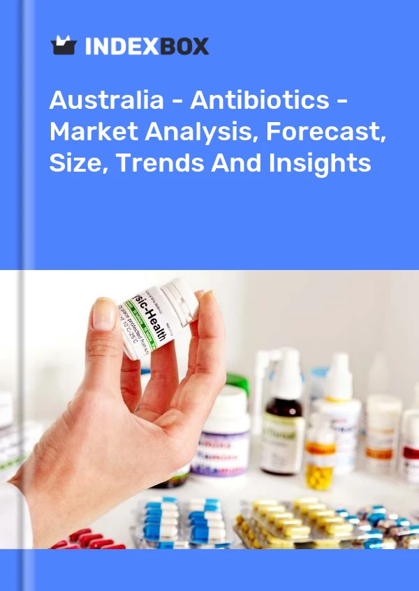 Australia - Antibiotics - Market Analysis, Forecast, Size, Trends And Insights