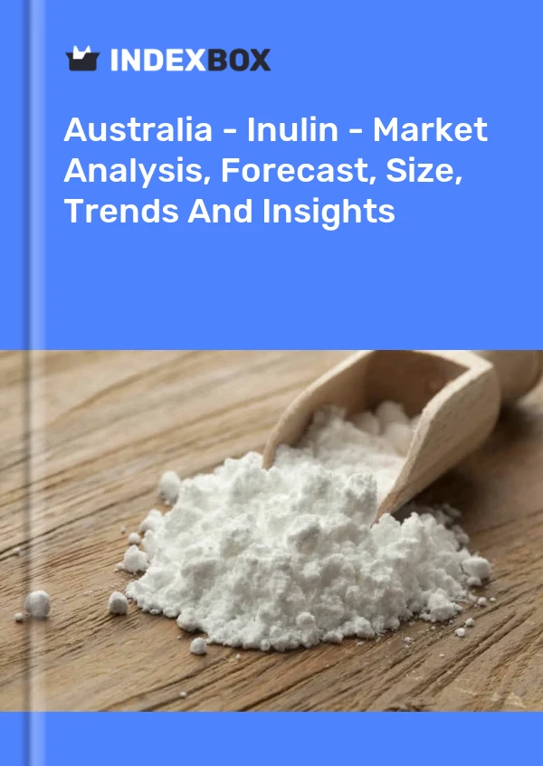 Report Australia - Inulin - Market Analysis, Forecast, Size, Trends and Insights for 499$