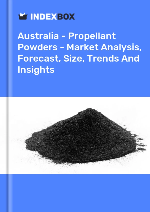 Report Australia - Propellant Powders - Market Analysis, Forecast, Size, Trends and Insights for 499$