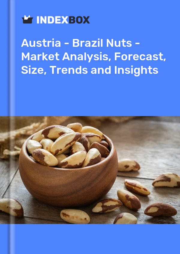 Austria - Brazil Nuts - Market Analysis, Forecast, Size, Trends and Insights