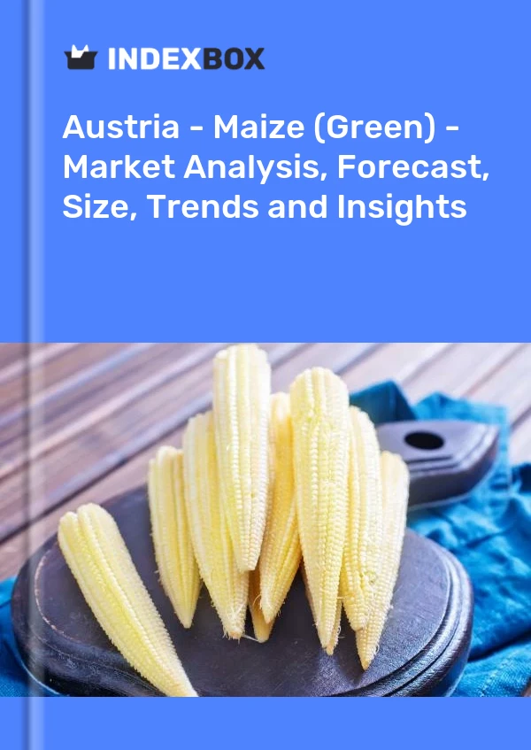Report Austria - Maize (Green) - Market Analysis, Forecast, Size, Trends and Insights for 499$