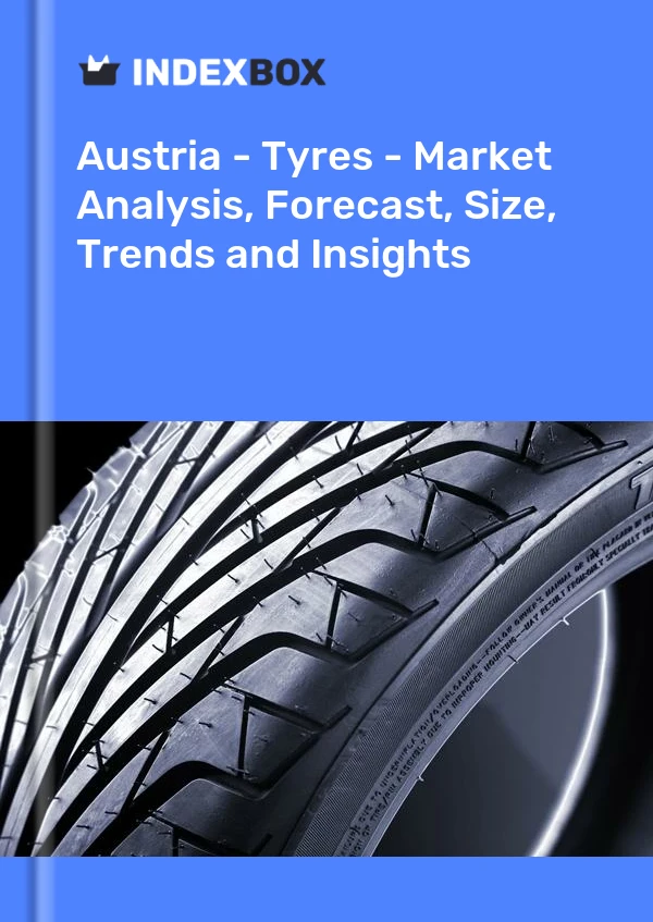 Report Austria - Tyres - Market Analysis, Forecast, Size, Trends and Insights for 499$