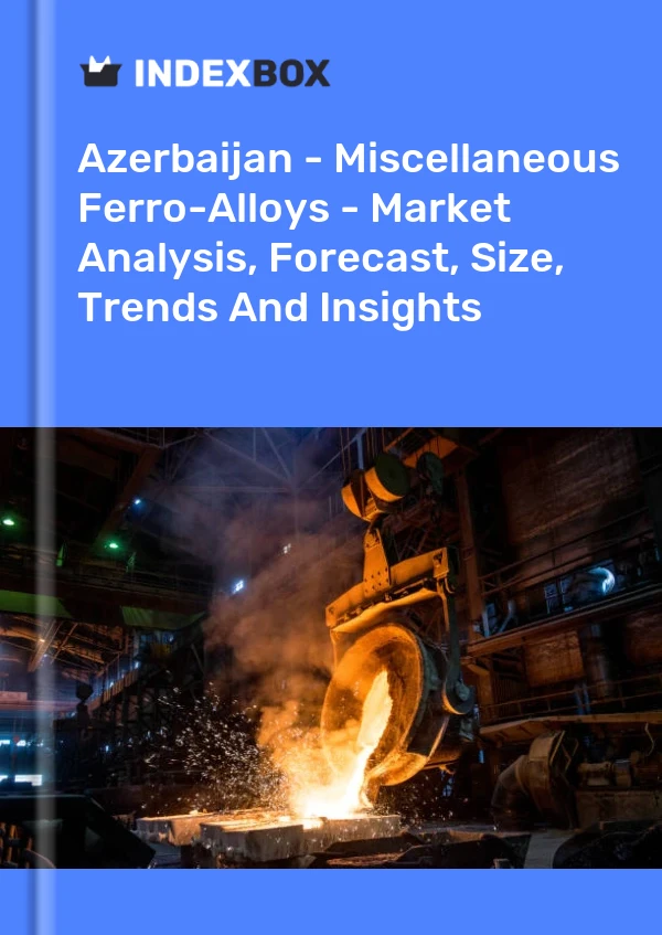 Report Azerbaijan - Miscellaneous Ferro-Alloys - Market Analysis, Forecast, Size, Trends and Insights for 499$