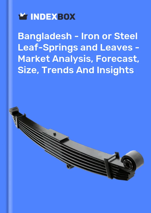 Bangladesh - Iron or Steel Leaf-Springs and Leaves - Market Analysis, Forecast, Size, Trends And Insights