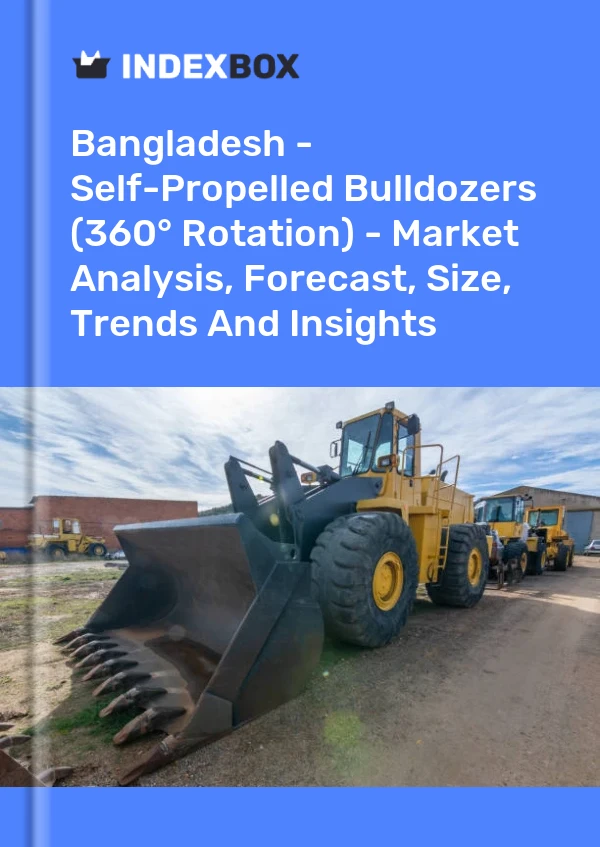 Bangladesh - Self-Propelled Bulldozers (360° Rotation) - Market Analysis, Forecast, Size, Trends And Insights