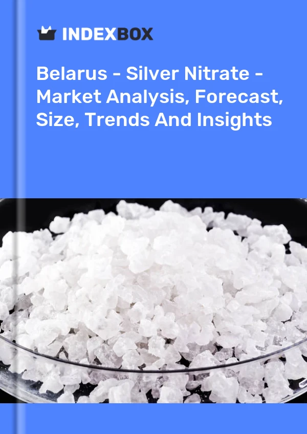 Report Belarus - Silver Nitrate - Market Analysis, Forecast, Size, Trends and Insights for 499$