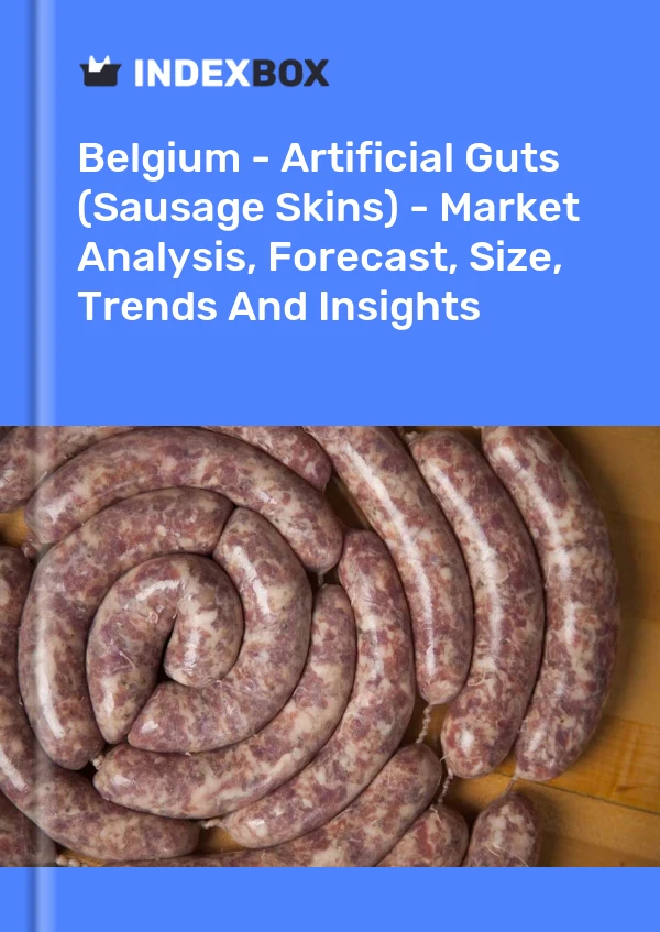 Belgium - Artificial Guts (Sausage Skins) - Market Analysis, Forecast, Size, Trends And Insights