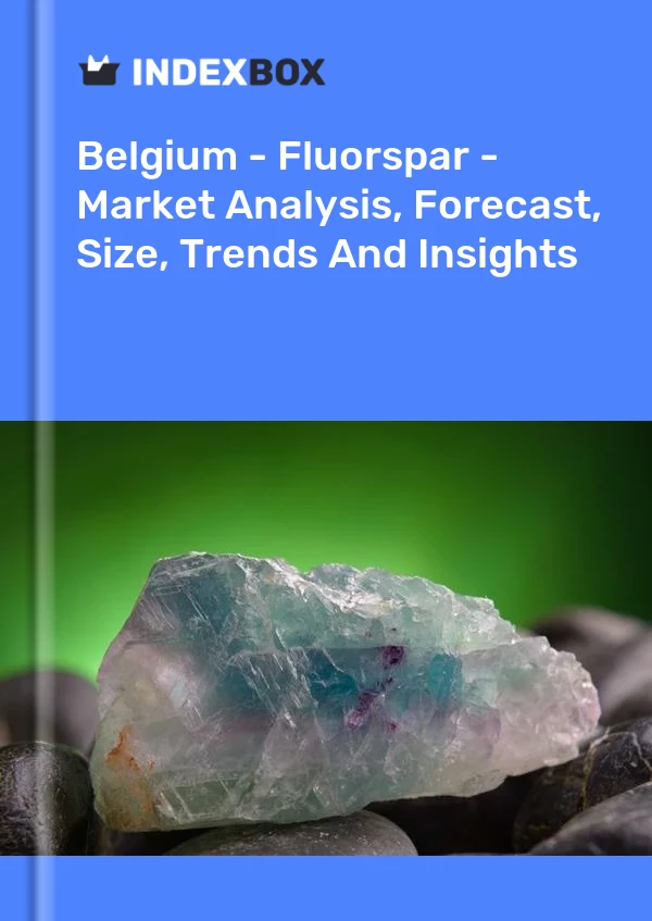 Belgium - Fluorspar - Market Analysis, Forecast, Size, Trends And Insights