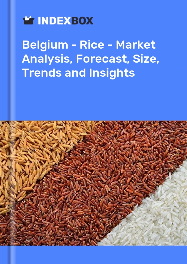 Report Belgium - Rice - Market Analysis, Forecast, Size, Trends and Insights for 499$