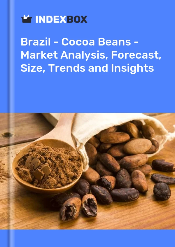 Report Brazil - Cocoa Beans - Market Analysis, Forecast, Size, Trends and Insights for 499$