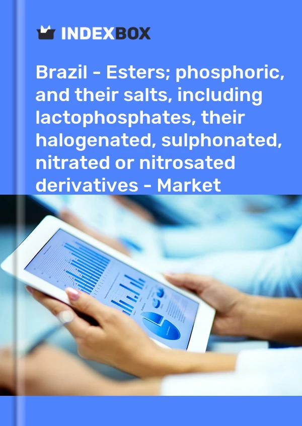 Report Brazil - Esters; phosphoric, and their salts, including lactophosphates, their halogenated, sulphonated, nitrated or nitrosated derivatives - Market Analysis, Forecast, Size, Trends and Insights for 499$