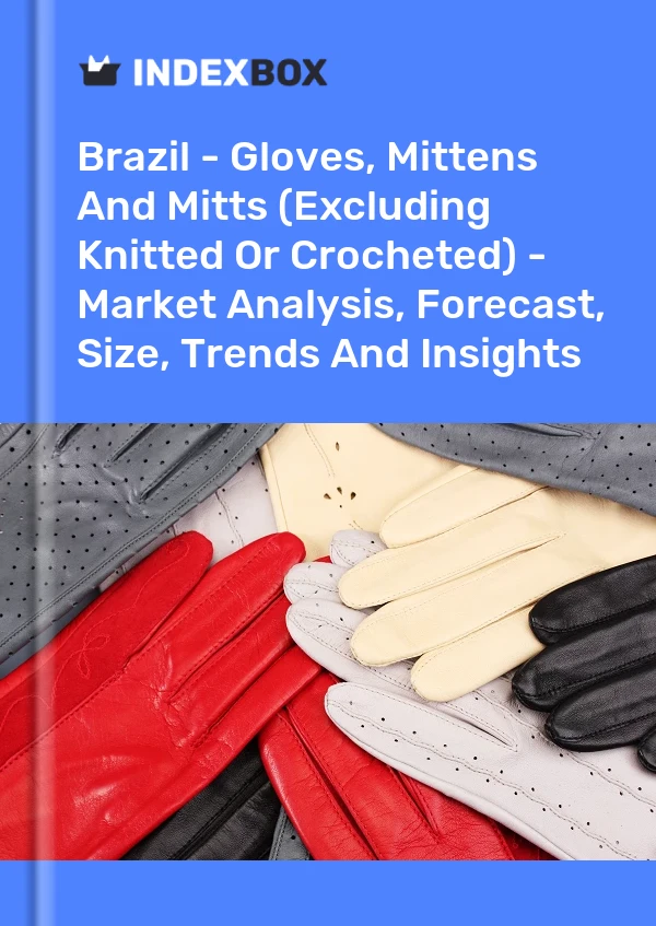 Brazil's October 2023 Import of Gloves Plunges to $132K - News and ...