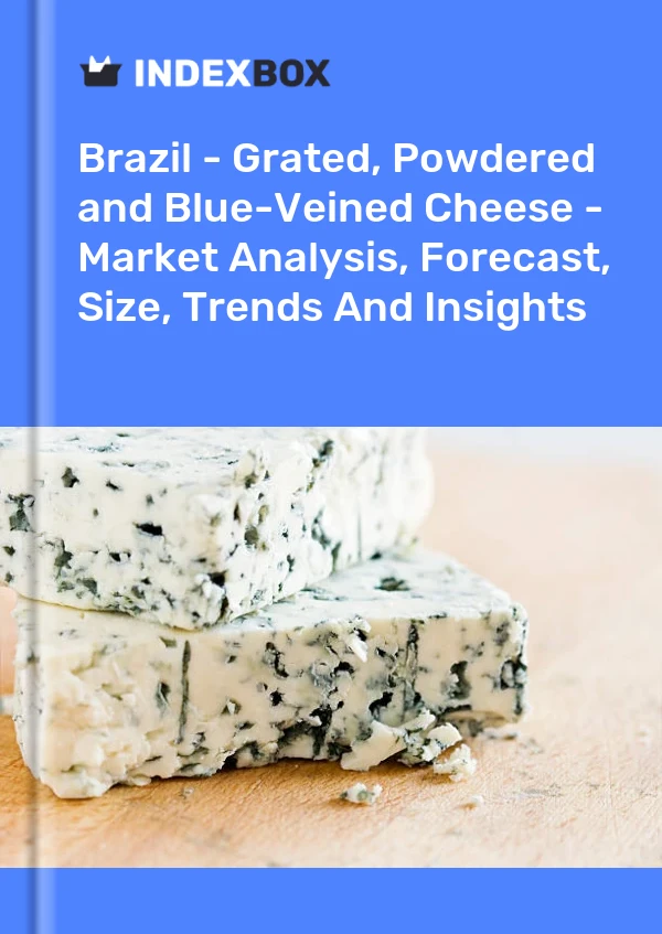 Brazil - Grated, Powdered and Blue-Veined Cheese - Market Analysis, Forecast, Size, Trends And Insights
