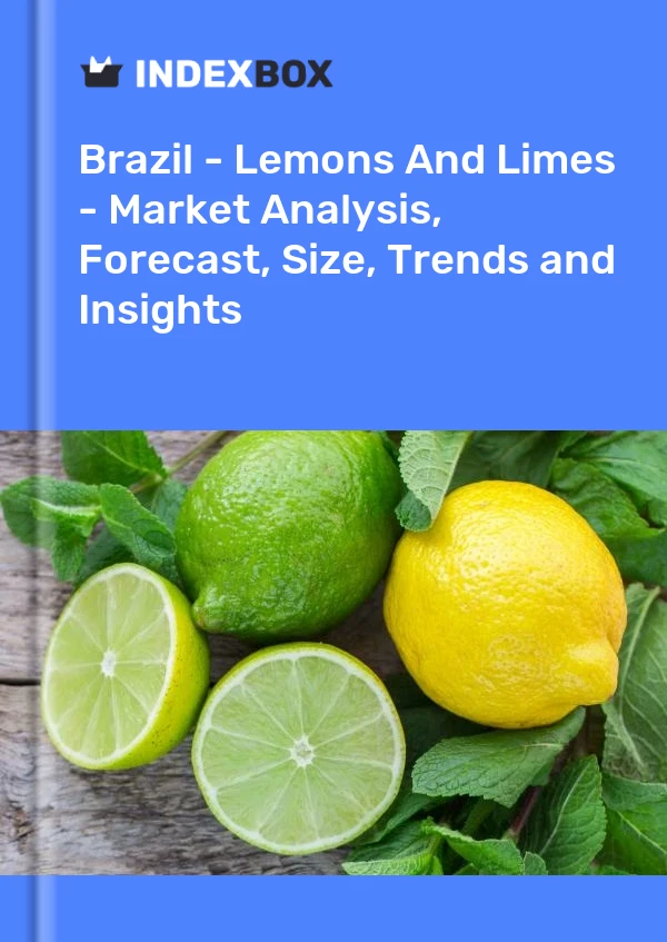 Report Brazil - Lemons and Limes - Market Analysis, Forecast, Size, Trends and Insights for 499$