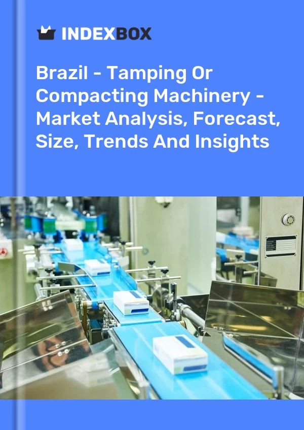 Brazil - Tamping Or Compacting Machinery - Market Analysis, Forecast, Size, Trends And Insights