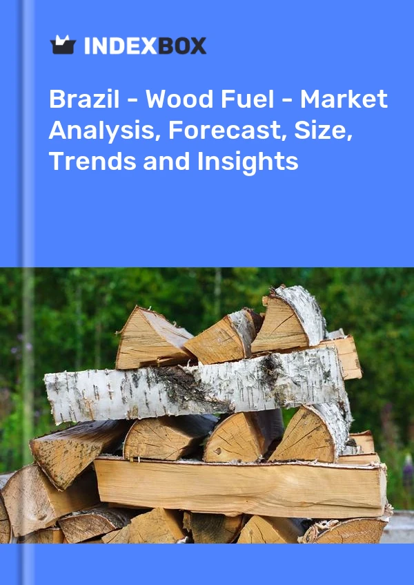 Report Brazil - Wood Fuel - Market Analysis, Forecast, Size, Trends and Insights for 499$