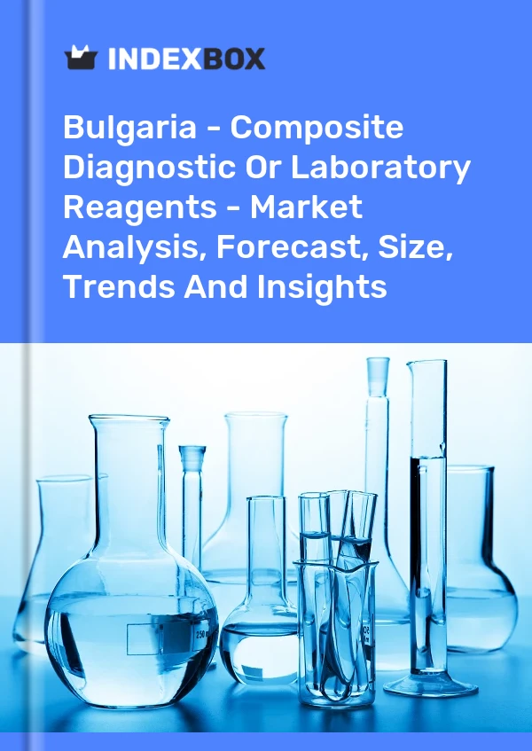 Report Bulgaria - Composite Diagnostic or Laboratory Reagents - Market Analysis, Forecast, Size, Trends and Insights for 499$