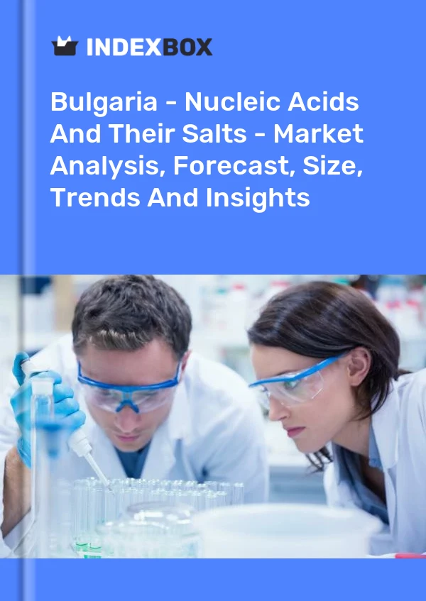 Report Bulgaria - Nucleic Acids and Their Salts - Market Analysis, Forecast, Size, Trends and Insights for 499$