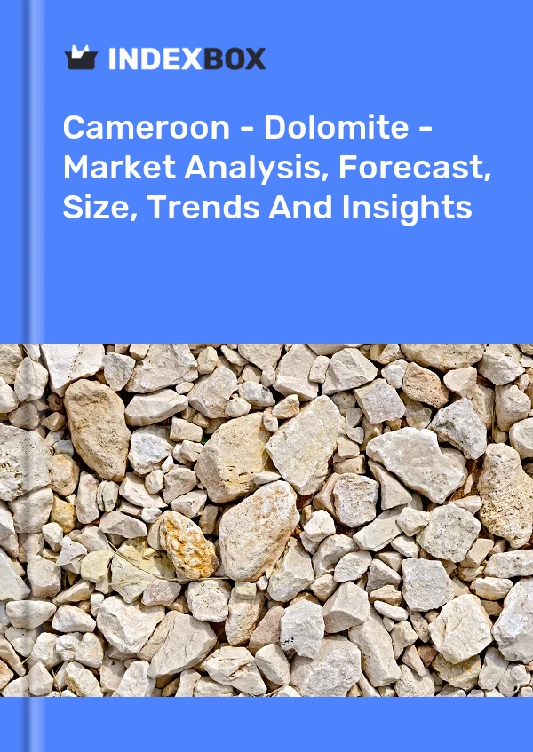 Cameroon - Dolomite - Market Analysis, Forecast, Size, Trends And Insights