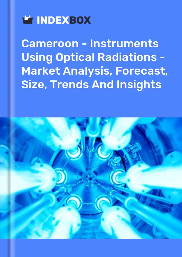 Cameroon - Instruments Using Optical Radiations - Market Analysis, Forecast, Size, Trends And Insights