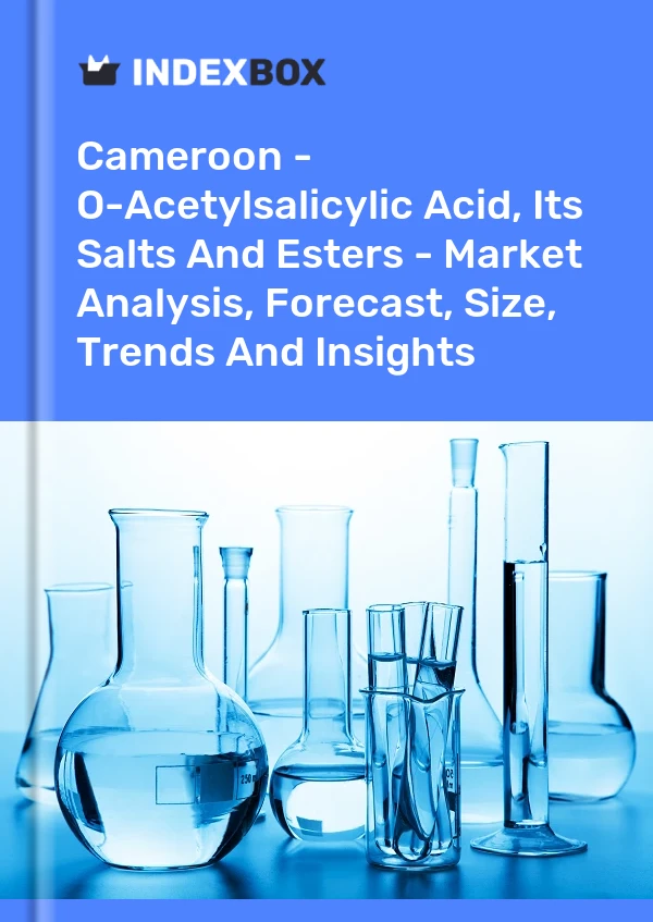 Cameroon - O-Acetylsalicylic Acid, Its Salts And Esters - Market Analysis, Forecast, Size, Trends And Insights