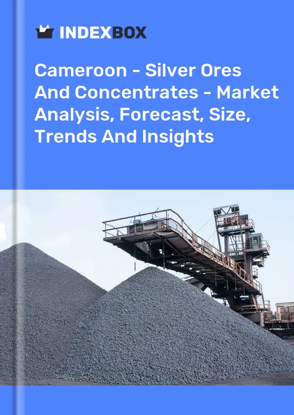 Report Cameroon - Silver Ores and Concentrates - Market Analysis, Forecast, Size, Trends and Insights for 499$