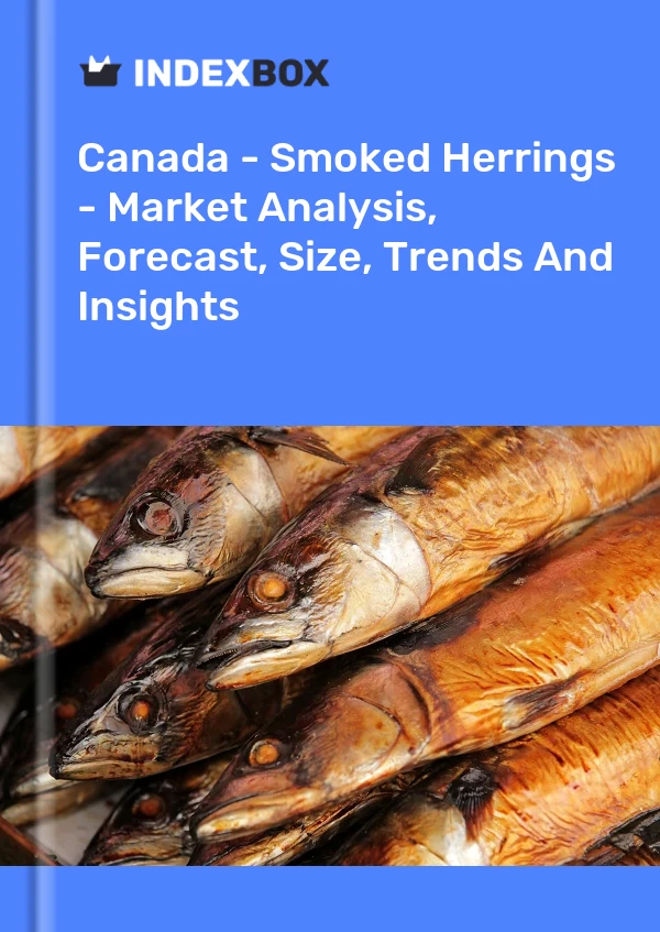 Report Canada - Smoked Herrings - Market Analysis, Forecast, Size, Trends and Insights for 499$