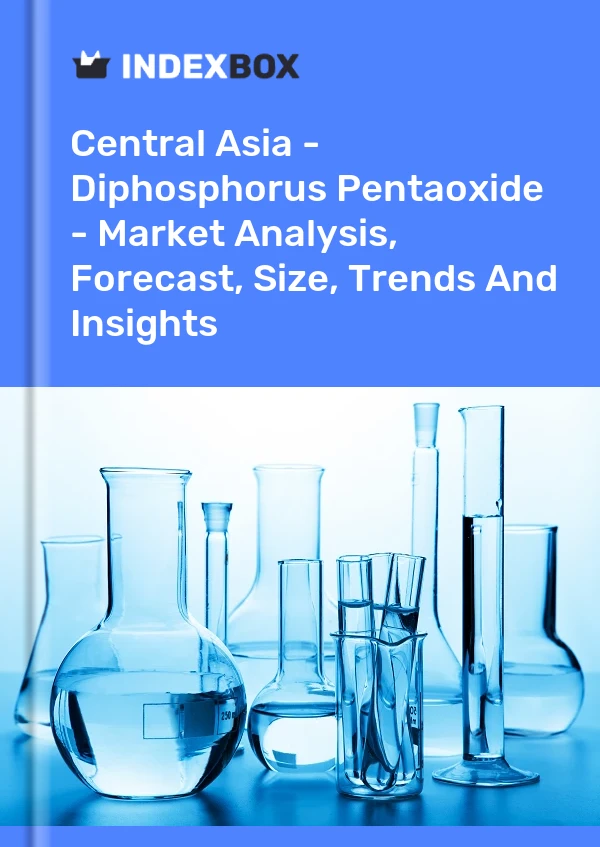 Report Central Asia - Diphosphorus Pentaoxide - Market Analysis, Forecast, Size, Trends and Insights for 499$