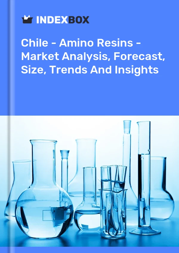 Report Chile - Amino Resins - Market Analysis, Forecast, Size, Trends and Insights for 499$