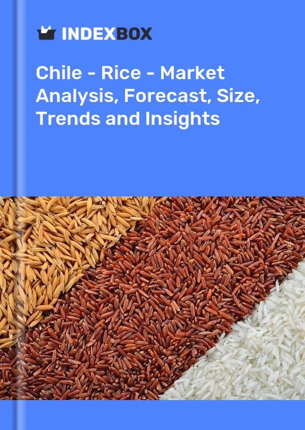 Chile - Rice - Market Analysis, Forecast, Size, Trends and Insights