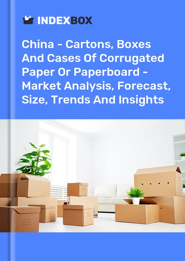 Report China - Cartons, Boxes and Cases of Corrugated Paper or Paperboard - Market Analysis, Forecast, Size, Trends and Insights for 499$
