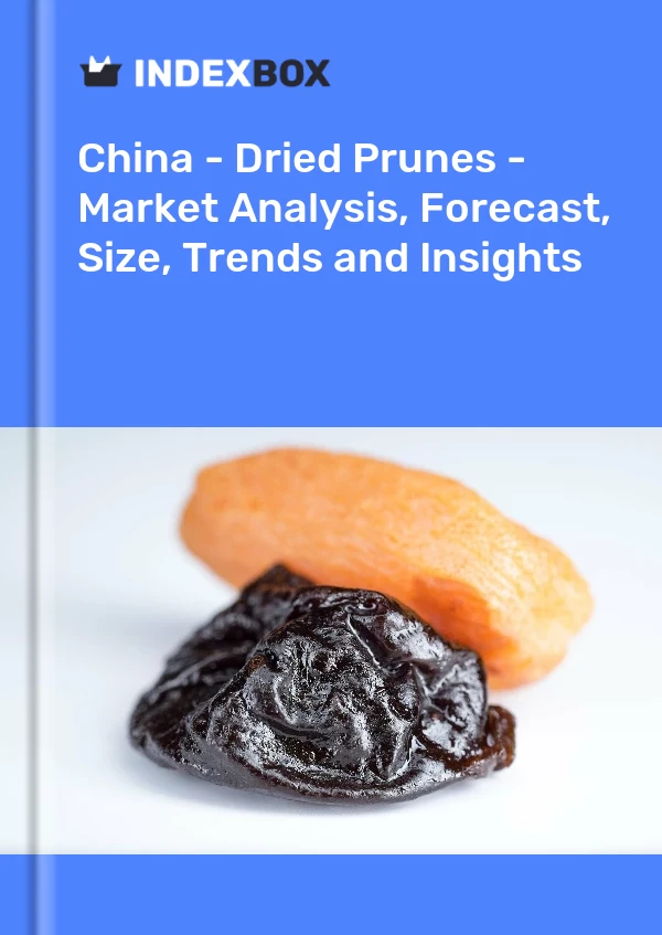 China - Dried Prunes - Market Analysis, Forecast, Size, Trends and Insights