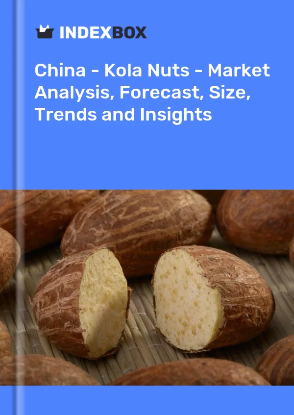 China - Kola Nuts - Market Analysis, Forecast, Size, Trends and Insights