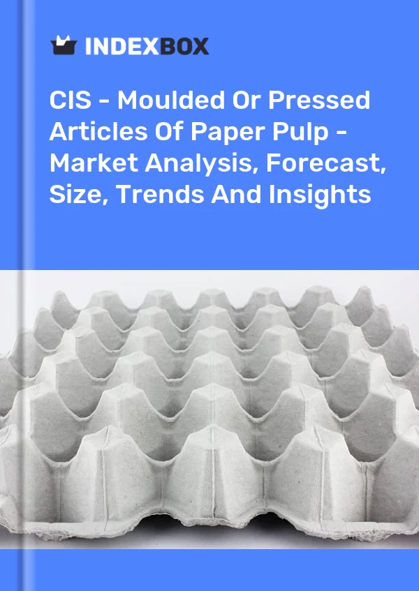 Report CIS - Moulded or Pressed Articles of Paper Pulp - Market Analysis, Forecast, Size, Trends and Insights for 499$