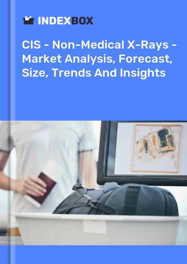 Report CIS - Non-Medical X-Rays - Market Analysis, Forecast, Size, Trends and Insights for 499$
