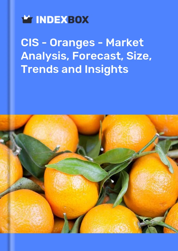 Report CIS - Oranges - Market Analysis, Forecast, Size, Trends and Insights for 499$