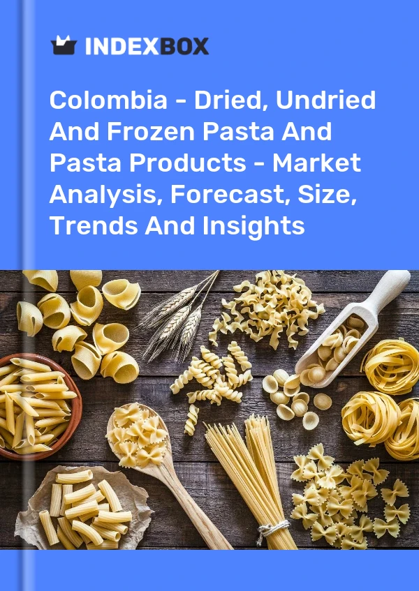 https://www.indexbox.io/landing/img/reports/colombia-dried-undried-and-frozen-pasta-and-pasta-products-market-analysis-forecast-size-trends-and-insights.webp