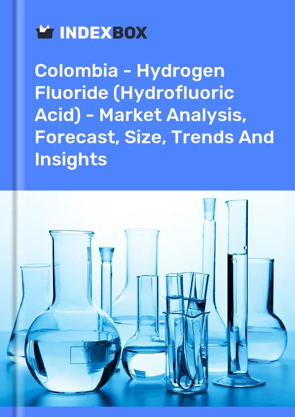 Report Colombia - Hydrogen Fluoride (Hydrofluoric Acid) - Market Analysis, Forecast, Size, Trends and Insights for 499$