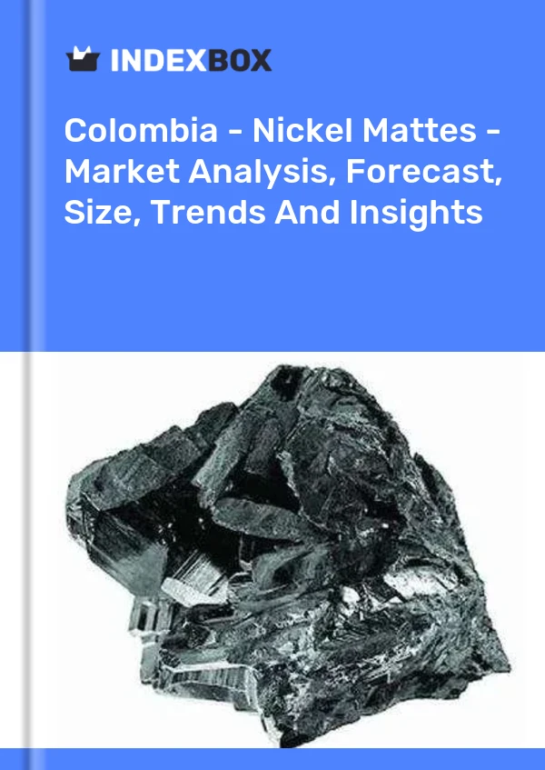 Colombia - Nickel Mattes - Market Analysis, Forecast, Size, Trends And Insights