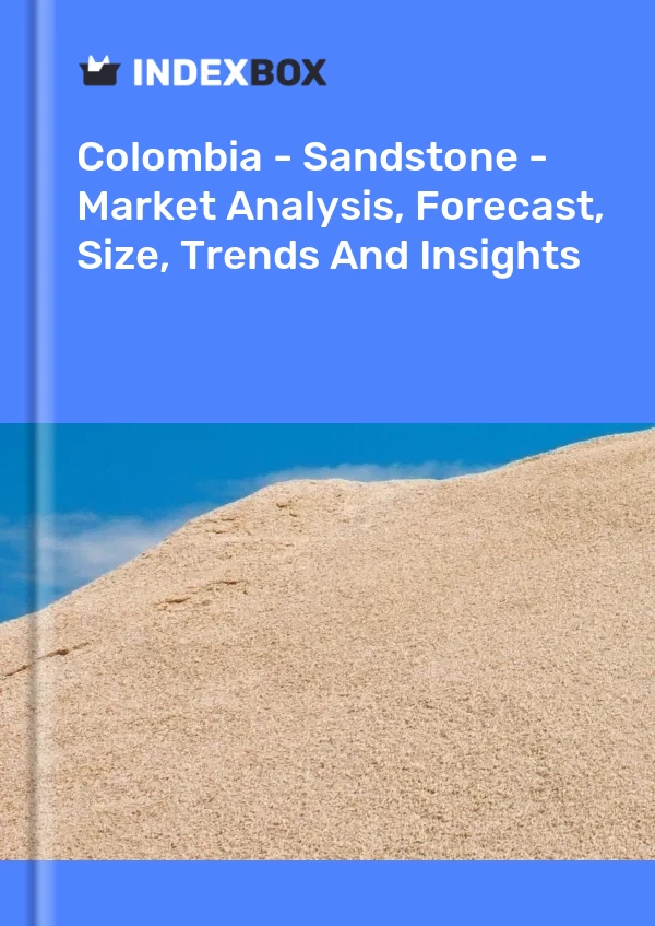 Report Colombia - Sandstone - Market Analysis, Forecast, Size, Trends and Insights for 499$