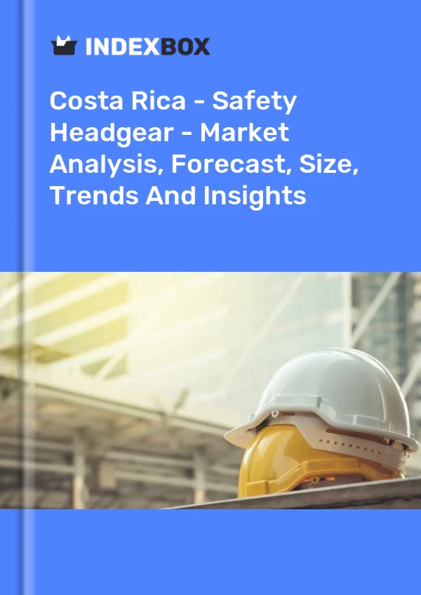 Costa Rica's Safety Headgear Market Report 2024 Prices, Size, Forecast, and Companies
