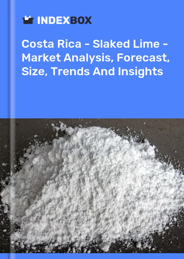 Costa Rica - Slaked Lime - Market Analysis, Forecast, Size, Trends And Insights