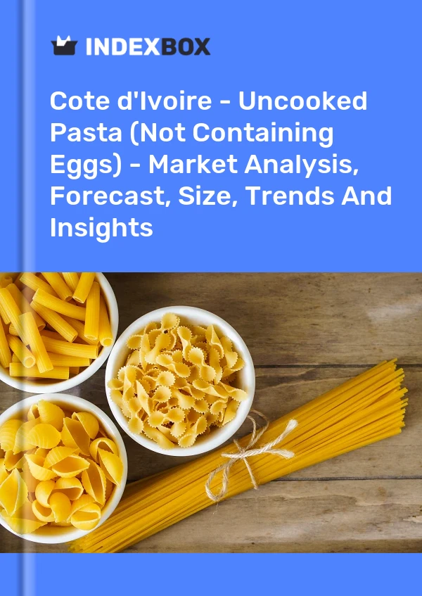 Report Cote d'Ivoire - Uncooked Pasta (Not Containing Eggs) - Market Analysis, Forecast, Size, Trends and Insights for 499$
