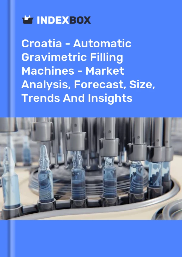 Croatia - Automatic Gravimetric Filling Machines - Market Analysis, Forecast, Size, Trends And Insights