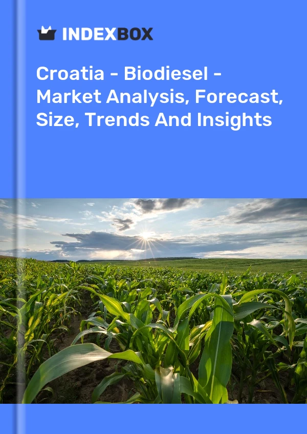 Report Croatia - Biodiesel - Market Analysis, Forecast, Size, Trends and Insights for 499$