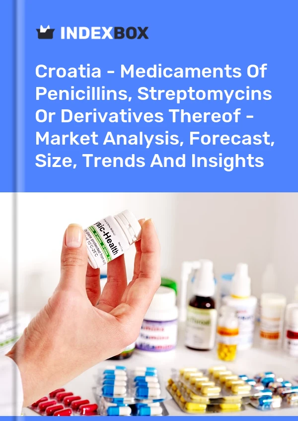 Croatia - Medicaments Of Penicillins, Streptomycins Or Derivatives Thereof - Market Analysis, Forecast, Size, Trends And Insights