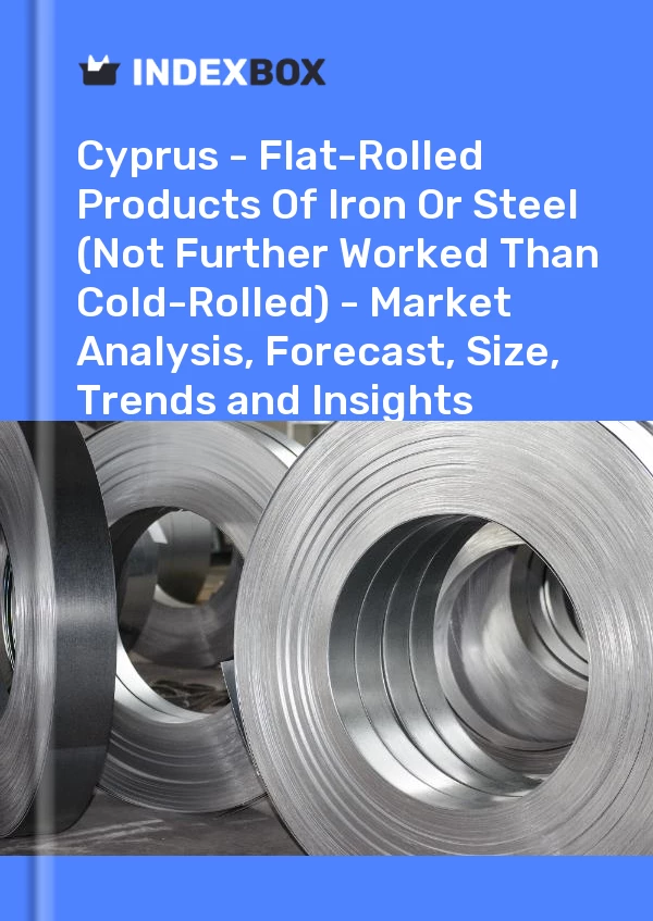 Report Cyprus - Flat-Rolled Products of Iron or Steel (Not Further Worked Than Cold-Rolled) - Market Analysis, Forecast, Size, Trends and Insights for 499$