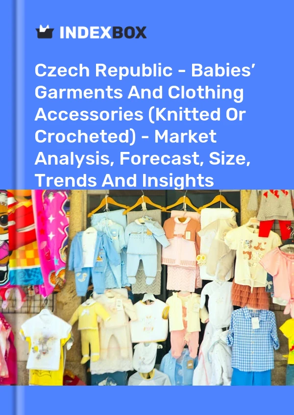 Czech Republic - Babies’ Garments And Clothing Accessories (Knitted Or Crocheted) - Market Analysis, Forecast, Size, Trends And Insights