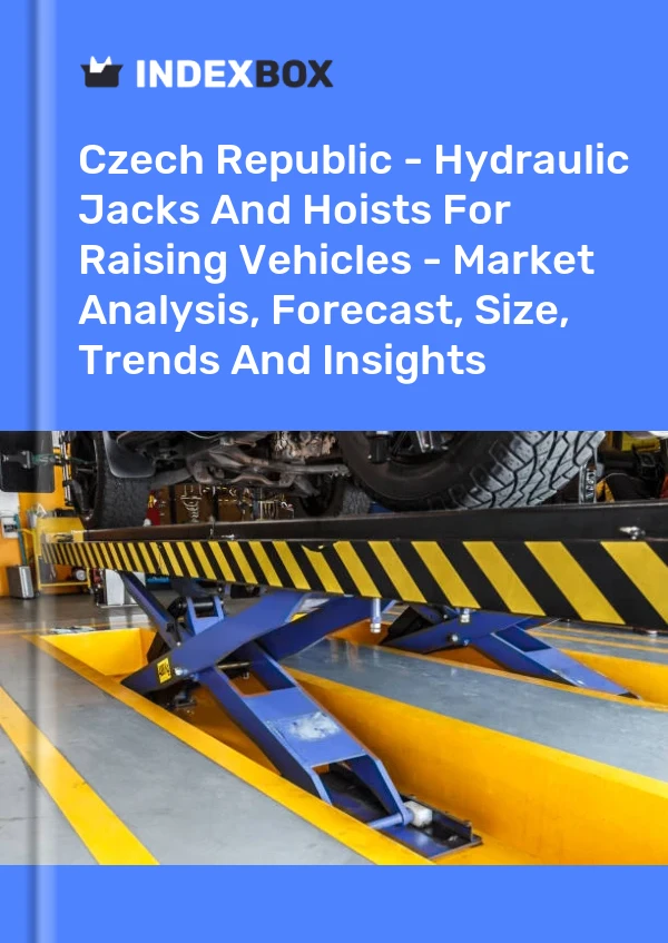 Czech Republic - Hydraulic Jacks And Hoists For Raising Vehicles - Market Analysis, Forecast, Size, Trends And Insights