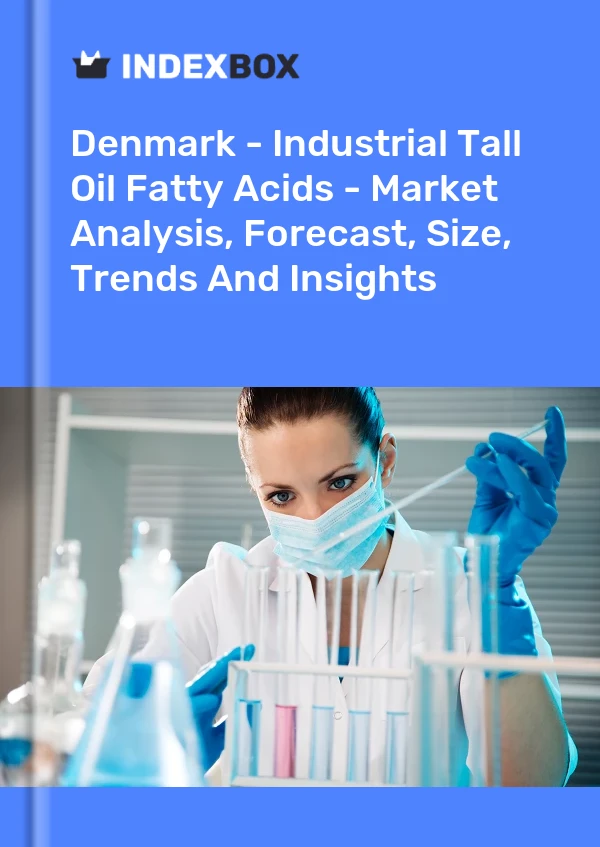 Report Denmark - Industrial Tall Oil Fatty Acids - Market Analysis, Forecast, Size, Trends and Insights for 499$